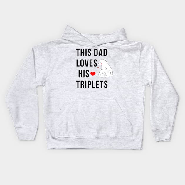 This Dad Loves His Triplets Kids Hoodie by Bravery